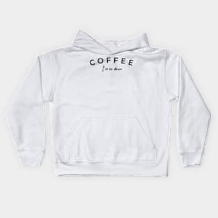 Coffee, I'm so Down (Black design) Kids Hoodie